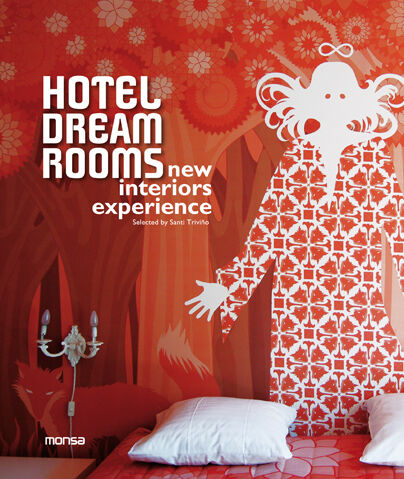 обложка книги Hotel Dream Rooms: New Interiors Experience книга Hotel Dream Rooms: New Interiors Experience, автор: Santi Trivino